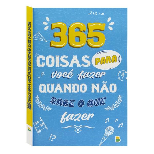 365 Coisas para você fazer quando não sabe o que fazer