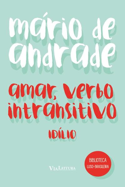 Amar, verbo intransitivo - Mário de Andrade