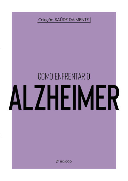 Coleção Saúde da Mente - Como enfrentar o Alzheimer