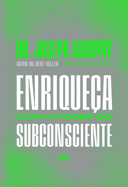 Enriqueça com o poder do subconsciente