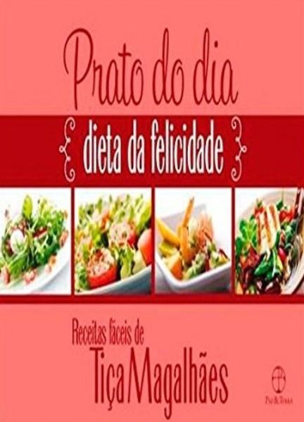 Prato do dia: dieta da felicidade