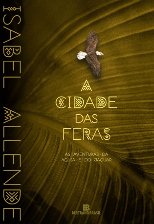 A cidade das feras (Vol. 1 As aventuras da águia e do jaguar)