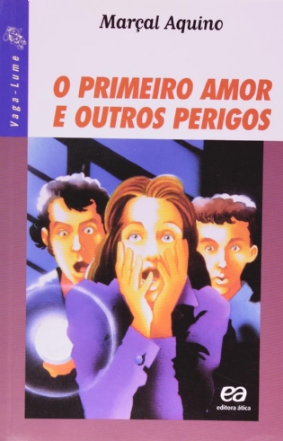 O Primeiro Amor e Outros Perigos